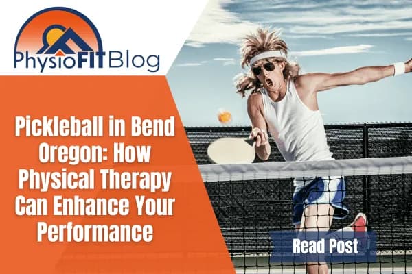 Text says, Pickleball in Bend Oregon: How Physical Therapy Can Enhance Your Performance and shows a man with a mullet wig playing pickleball.