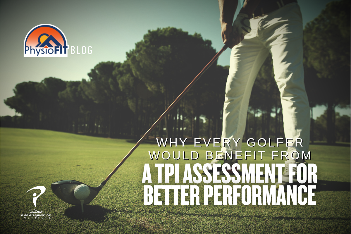 Why Every Golfer Would Benefit From a TPI Assessment for Better Performance